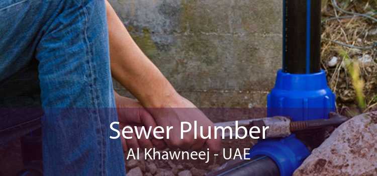 Sewer Plumber Al Khawneej - UAE