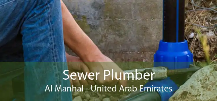 Sewer Plumber Al Manhal - United Arab Emirates