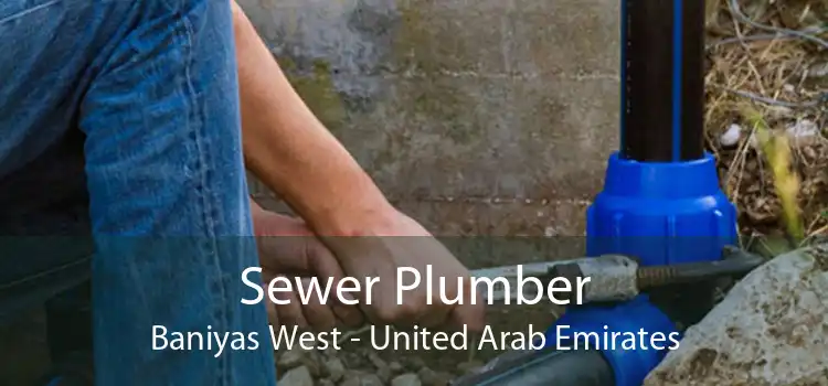 Sewer Plumber Baniyas West - United Arab Emirates