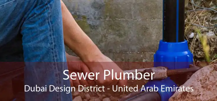 Sewer Plumber Dubai Design District - United Arab Emirates