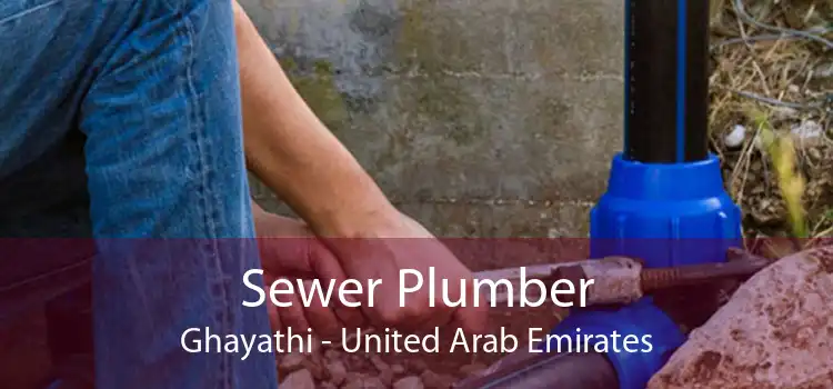 Sewer Plumber Ghayathi - United Arab Emirates