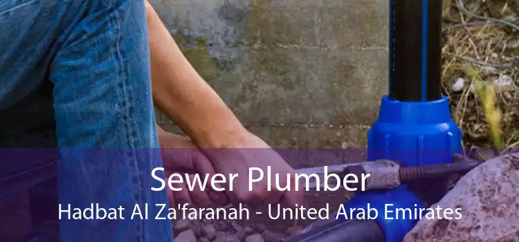 Sewer Plumber Hadbat Al Za'faranah - United Arab Emirates