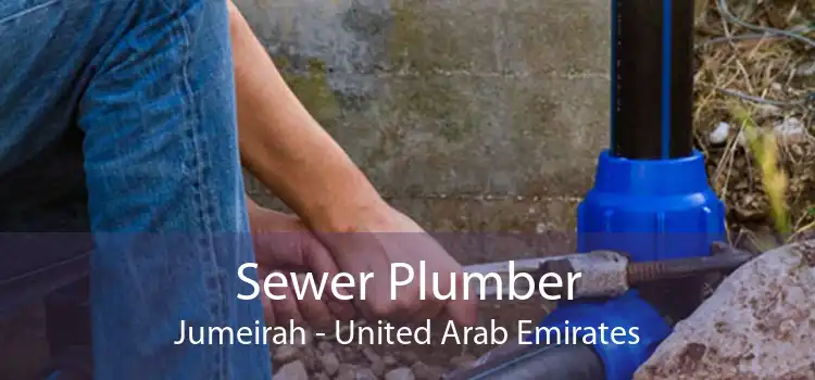 Sewer Plumber Jumeirah - United Arab Emirates