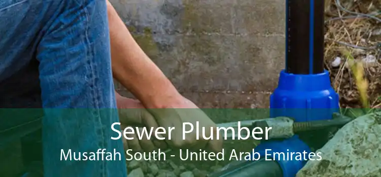 Sewer Plumber Musaffah South - United Arab Emirates