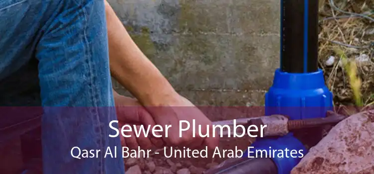 Sewer Plumber Qasr Al Bahr - United Arab Emirates