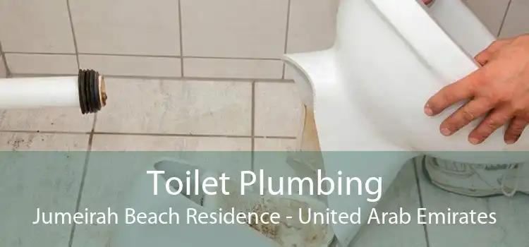 Toilet Plumbing Jumeirah Beach Residence - United Arab Emirates