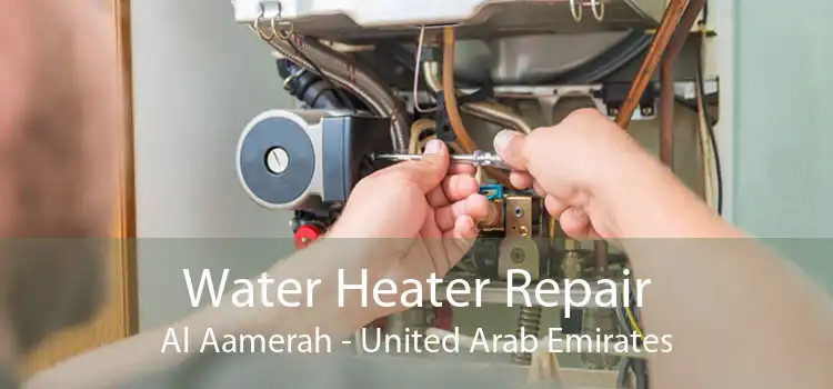 Water Heater Repair Al Aamerah - United Arab Emirates