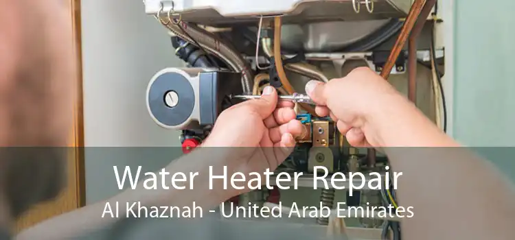 Water Heater Repair Al Khaznah - United Arab Emirates
