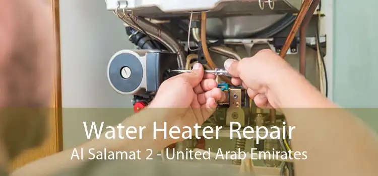 Water Heater Repair Al Salamat 2 - United Arab Emirates