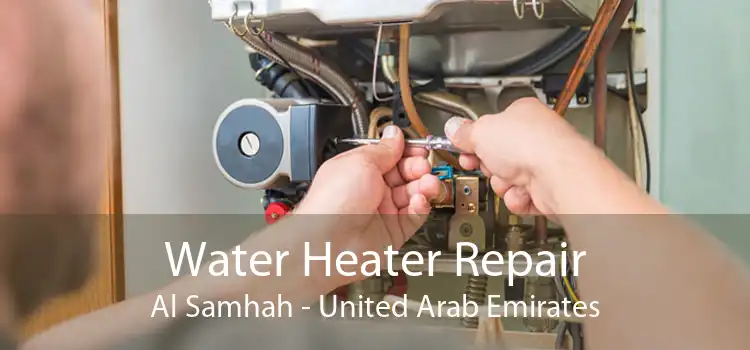 Water Heater Repair Al Samhah - United Arab Emirates