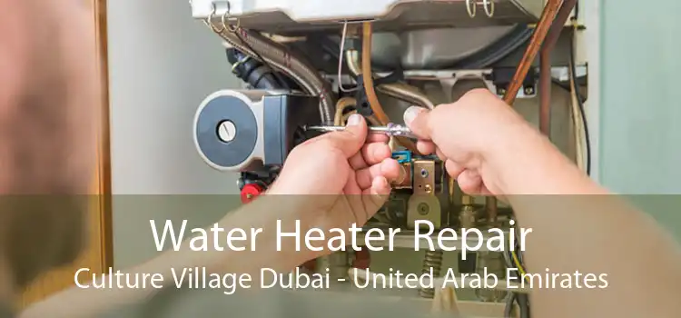 Water Heater Repair Culture Village Dubai - United Arab Emirates