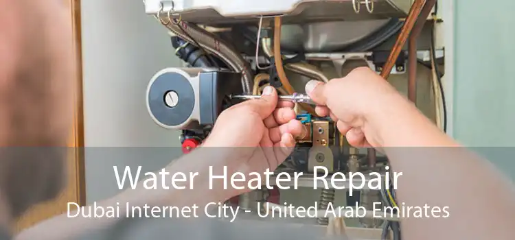 Water Heater Repair Dubai Internet City - United Arab Emirates